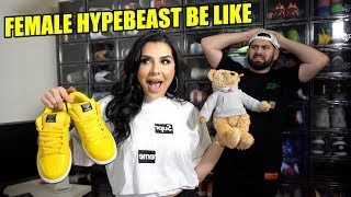 FEMALE HYPEBEAST BE LIKE...