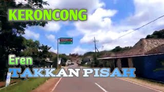 Keroncong || Takkan Pisah || Eren