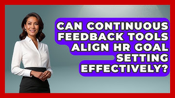 Can Continuous Feedback Tools Align HR Goal Setting Effectively? - Legal And HR SaaS Stack