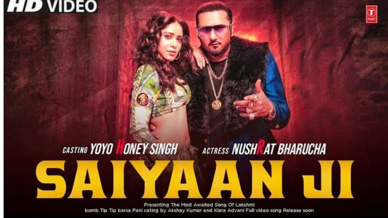 Saiyaan Ji Yo Yo Honey Singh And Neha Kakkar Nushrratt Bharuccha Full 