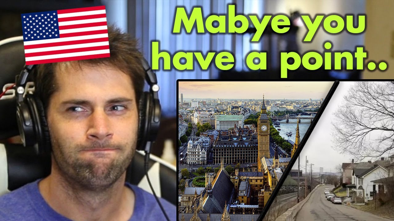 American Reacts To 5 Reasons Why The UK Is BETTER Than The US YouTube American Reacts To 5 Reasons Why The UK Is BETTER Than The US YouTube