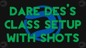Dare Des: Class Setup Video With Shots (Mw3)