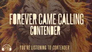 Watch Forever Came Calling Contender video