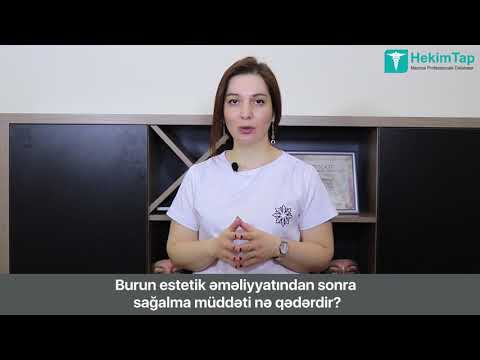 Burun estetik əməliyyatından sonra sağalma müddəti nə qədərdir?