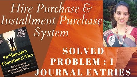 Hire Purchase & Instalment Purchase System।Installment Purchase Solved Problem by Dr Mamta Rathi