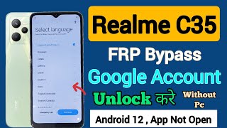 Realme C35 rmx3511  Frp Bypass  Android 12  Google Account Bypass  Without Pc  New Trick