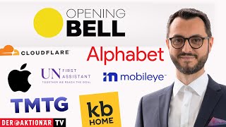 Opening Bell: Mobileye, KB Home, Trump Media, UniFirst, Cloudflare, Alphabet, Apple
