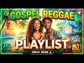 Reggae Gospel Mix 2026 | Deep Faith, Powerful Praise and Inspiring Christian Worship Songs