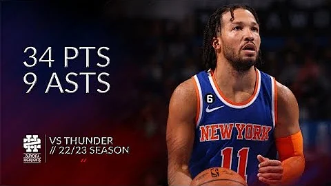 Jalen Brunson 34 pts 9 asts vs Thunder 22/23 season
