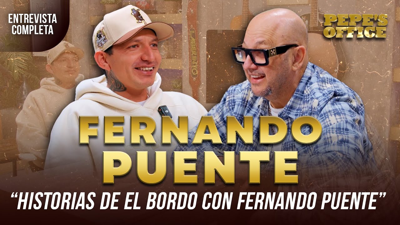 Historias de El Bordo con Fernando Puente | Pepe's Office