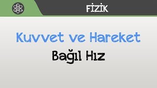 Kuvvet Ve Hareket - Bağıl Hız