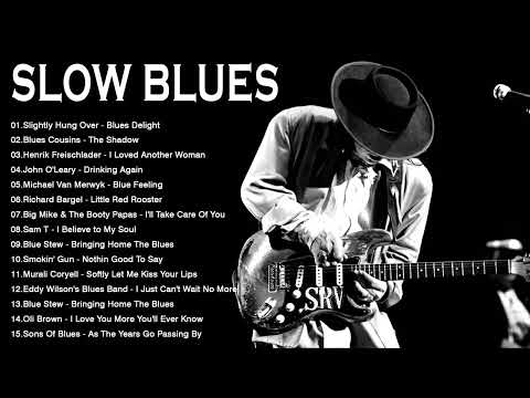 Best Blues Songs 2023 of All Time - Relaxing With Slow Blues Songs Ever - Blues Music Playlist