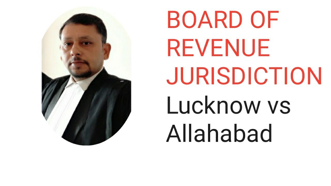jurisdiction-of-board-of-revenue-lucknow-vs-allahabad-up-revenue-code