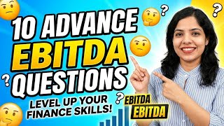 Full 10 Advanced EBITDA Questions That Will Actually Test Your FDD Thinking | FDD Interview Prep News
