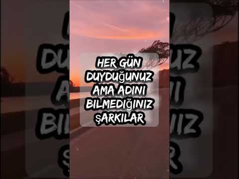 Her Gün Duyduğumuz Ama Adını Bilmediğimiz Şarkılar