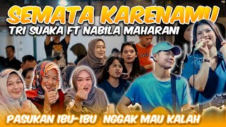 SEMATA KARENAMU - NABILA MAHARANI FT. TRI SUAKA