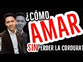 CÓMO AMAR SIN PERDER LA CORDURA