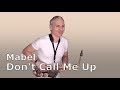 DON'T CALL ME UP - MABEL - SAXOPHONE COVER