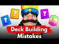 11 Deck Building MISTAKES You're Making in Clash Royale