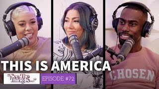 See, The Thing Is... Episode 72 | This Is America (feat. Deray McKesson)