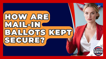 How Are Mail-in Ballots Kept Secure? - Election Central Channel