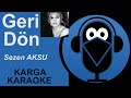 Sezen Aksu Geri Dön KARAOKE Sözleri Lyrics Cover 2020 