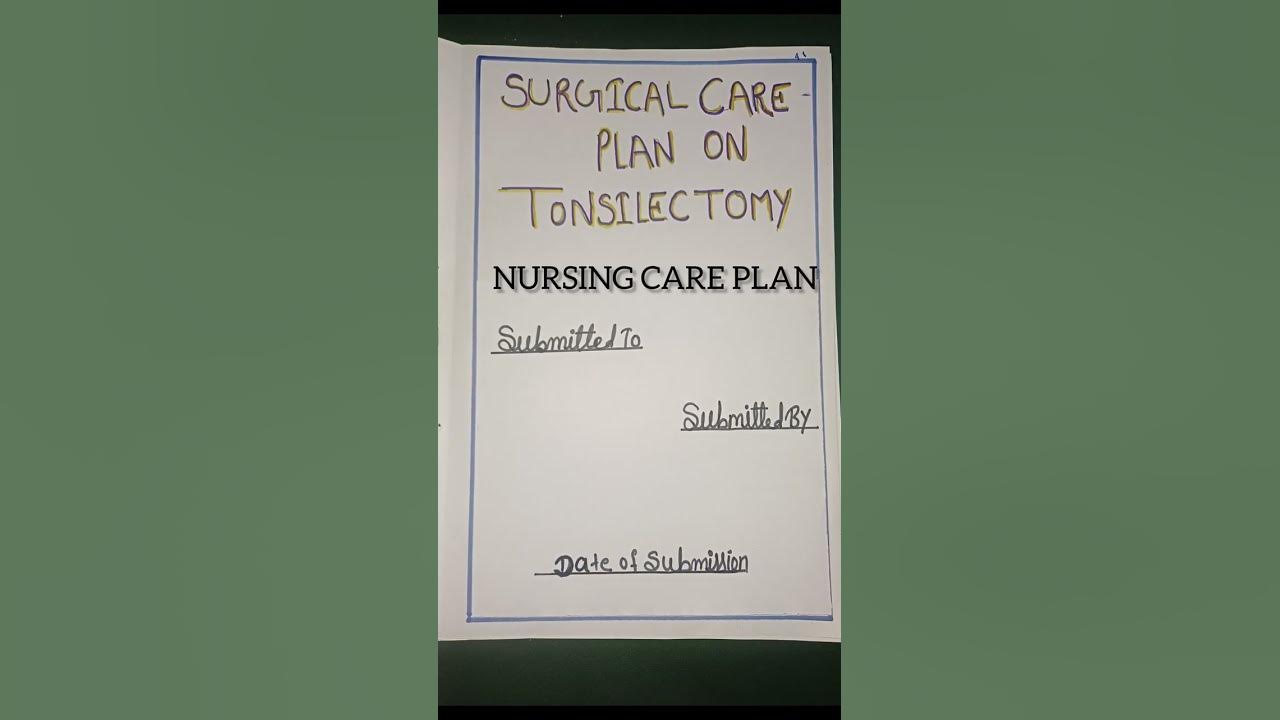 Nursing Care Plan On Tonsillectomy surgical Care Plan On Tonsillectomy ncp-50-nursing-care-plan-on-tonsillitis-tonsillectomy-youtube