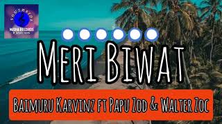 Meri Biwat Baiso Karvinz Ft Papu Zod & Walter Zoc