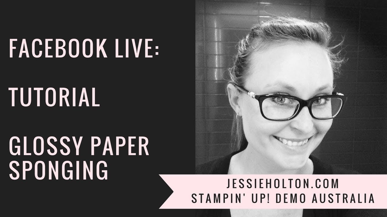 Glossy Paper Inking Technique, Jessie Holton, Stampin' Up! Australia