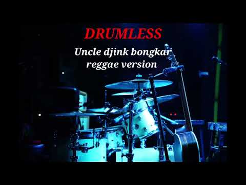 UNCLE DJINK BONGKAR | REGGAE VERSION - DRUMLESS 