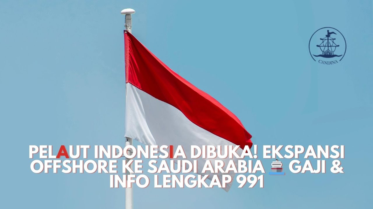 Pelaut Indonesia Dibuka! Ekspansi Offshore ke Saudi Arabia 🚢 Gaji & Info Lengkap 991