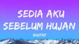 Download Lagu Idgitaf - Sedia Aku Sebelum Hujan || Lyrics MP3
