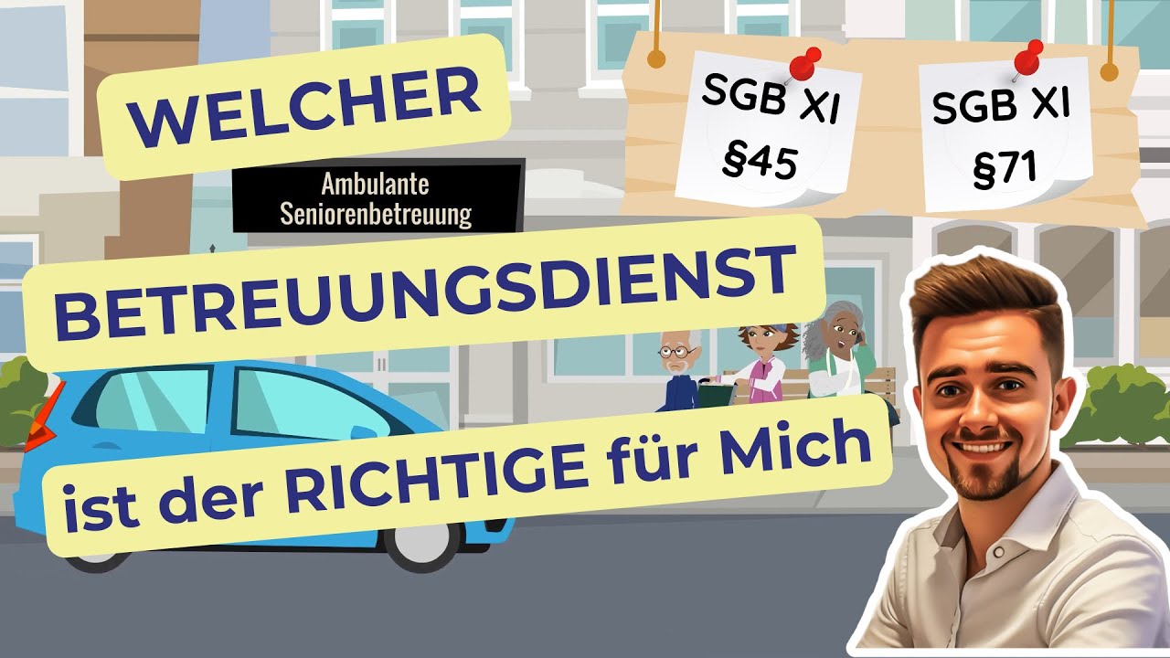 BETREUUNGSDIENST gründen: Welcher ist der RICHTIGE für Mich? | §71 / §45 SGB XI | Ratgeber & Tipps