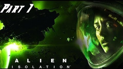 Jump Scares from Outerspace!!..Alien Isolation part.1
