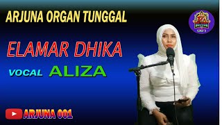 ELAMAR DHIKA-VOCAL ALIZA-ARJUNA ORGAN TUNGGAL,,