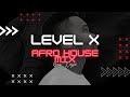 LEVEL X Afro House Live Balcony Mix : Bun Xapa