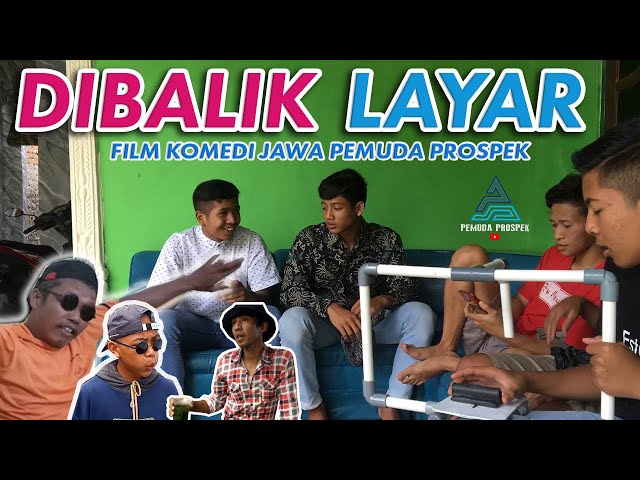 Dibalik Layar Syuting Film Komedi Jawa Pemuda Prospek - Lucu Gokil Ngakak !! class=