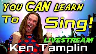 You CAN Learn To Sing!  Ken Tamplin