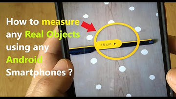 How to measure any Real Objects using any Android Smartphones ?