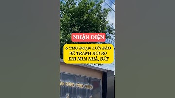 Nhận biết 6 thủ đoạn Lừa Đảo để tránh rủi ro khi mua nhà và đất #shorts #kinhnghiemhay #bds #chiase