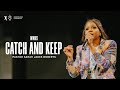 Catch and Keep - Pastor Sarah Jakes Roberts