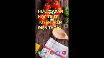 HƯỚNG DẪN HỌC SINH HỌC TRỰC TUYẾN BẰNG PHẦN MỀM TRÊN ĐIỆN THOẠI VNEDU LMS