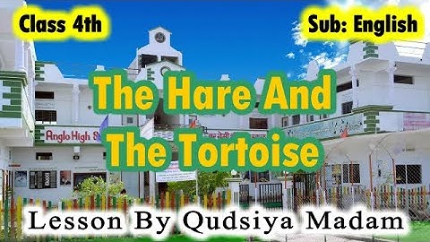 Class 4th Subject English The Hare And The Tortoise Lesson By Qudsiya Madam #RahbarChannel