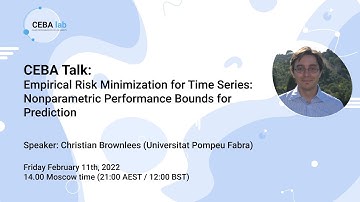 CEBA Talk: Empirical Risk Minimization for Time Series