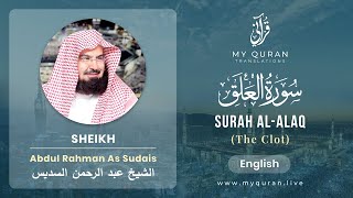 096 Surah Al Alaq With English Translation By Sheikh Abdul Rahman As Sudais