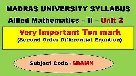 Madras University Allied Mathematics II Unit 2 Second order Differential Equation