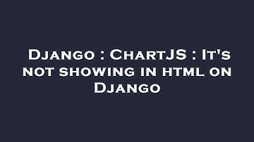 Django : ChartJS : It