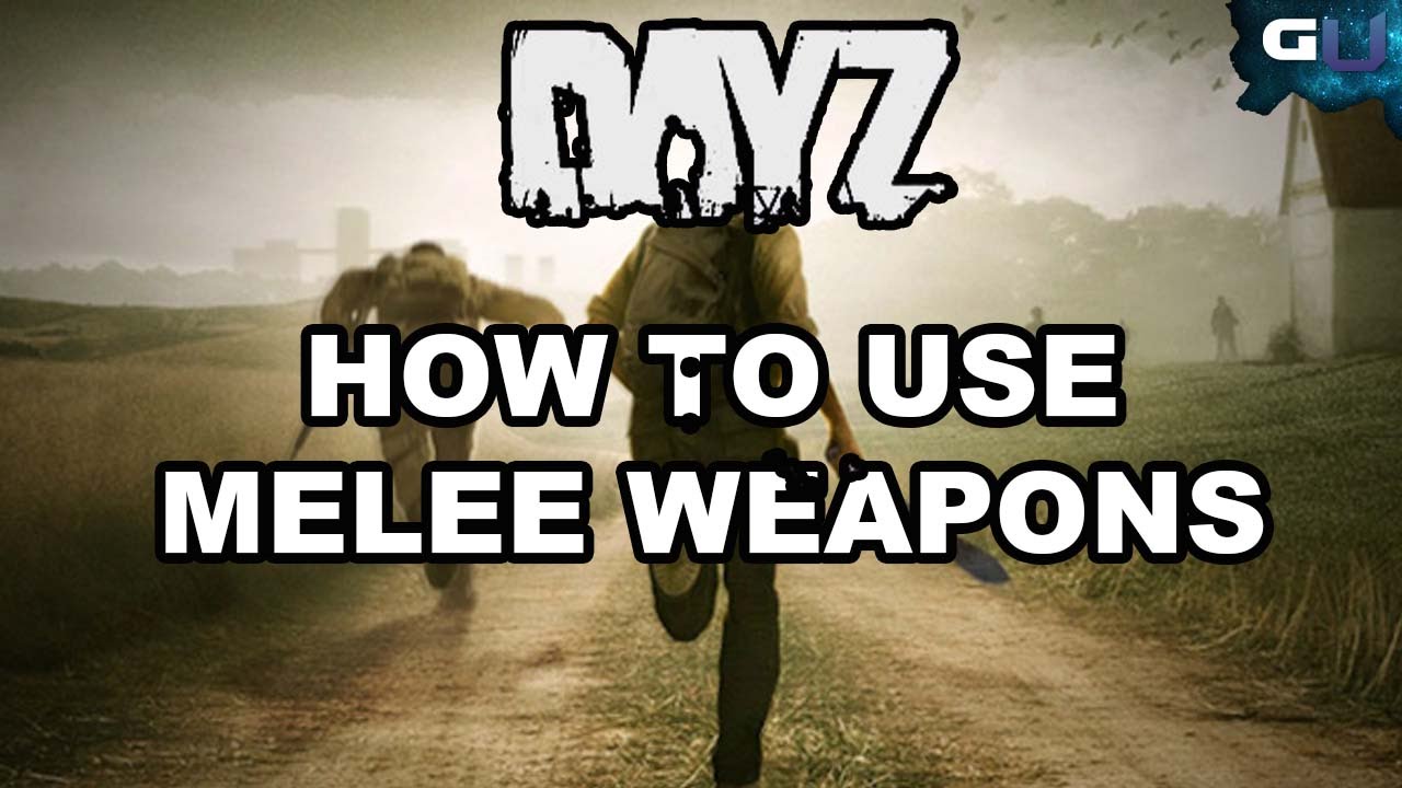 DayZ How to Use Melee Weapons YouTube
