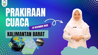 Prakiraan Cuaca Kalimantan Barat Hari Rabu, 24 Desember 2025