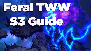 Feral Druid Season 3 Guide | TWW